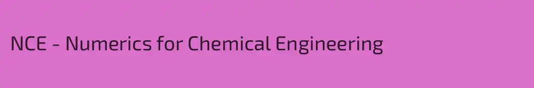 NCE - Numerics for Chemical Engineering